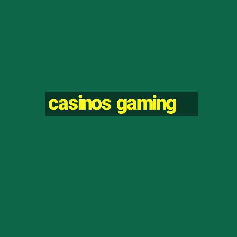 casinos gaming