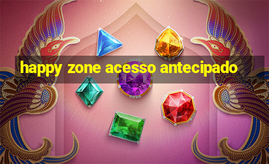 happy zone acesso antecipado