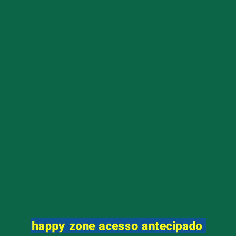 happy zone acesso antecipado