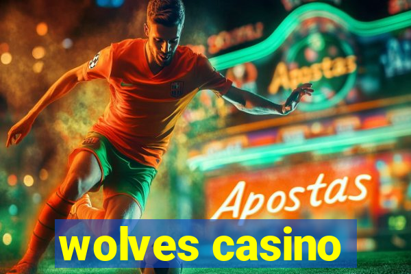 wolves casino