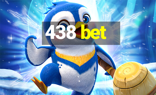 438 bet