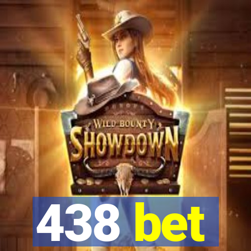 438 bet