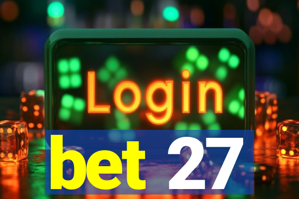 bet 27