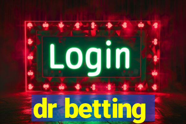 dr betting