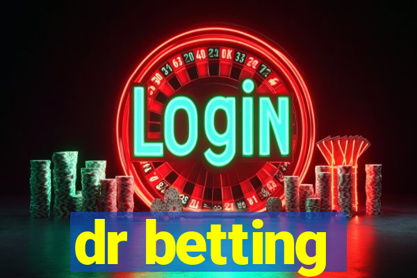 dr betting