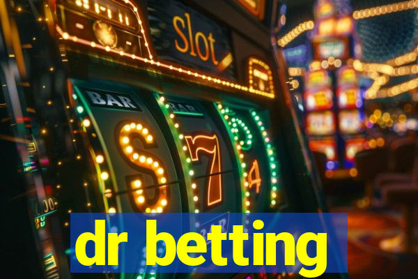 dr betting