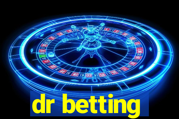 dr betting