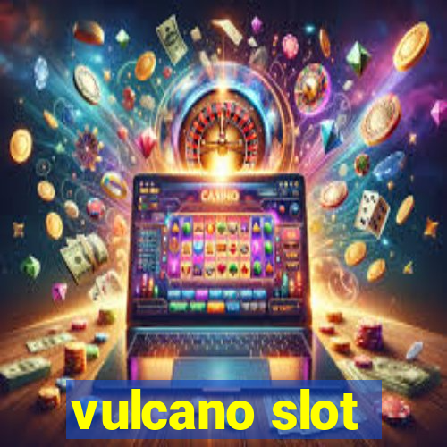 vulcano slot