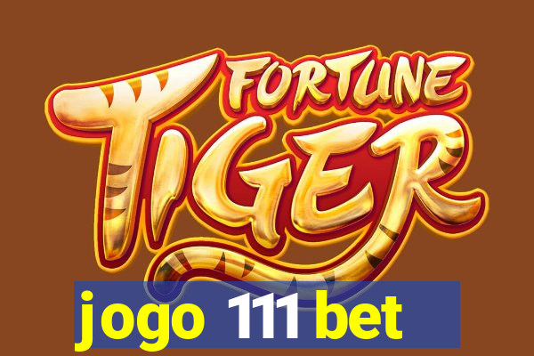 jogo 111 bet