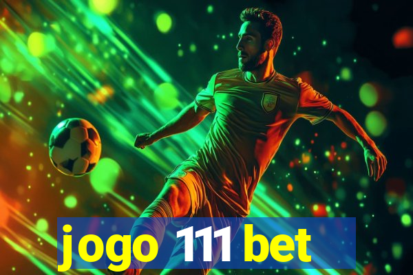 jogo 111 bet