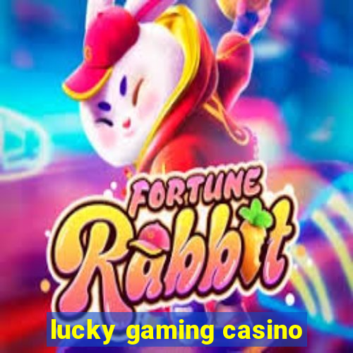 lucky gaming casino