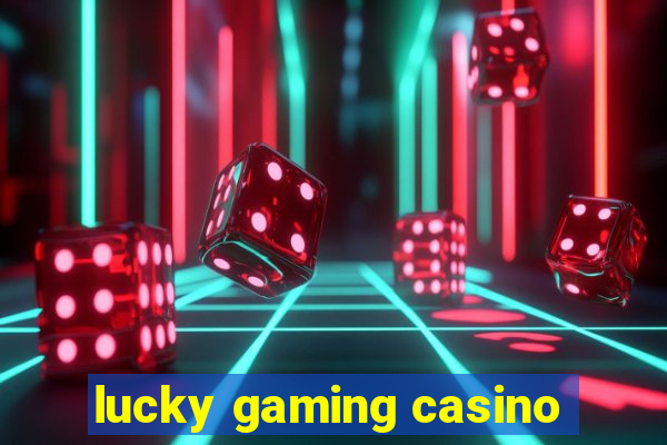 lucky gaming casino