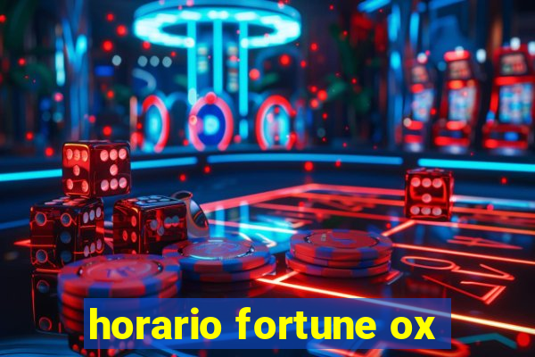 horario fortune ox