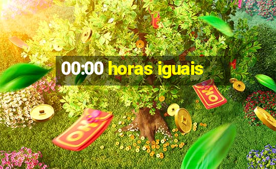 00:00 horas iguais