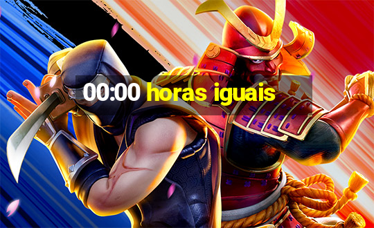 00:00 horas iguais