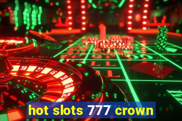 hot slots 777 crown