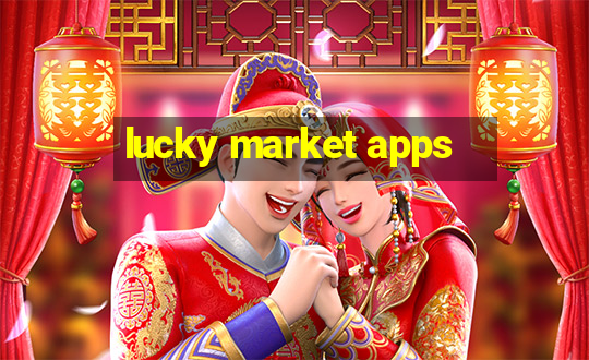 lucky market apps