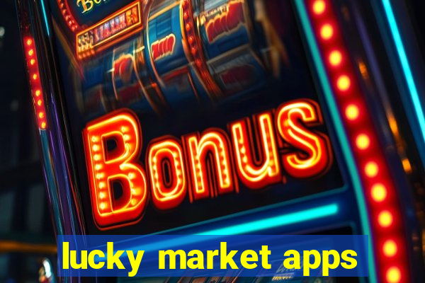 lucky market apps