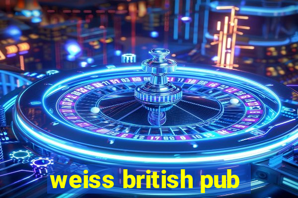 weiss british pub