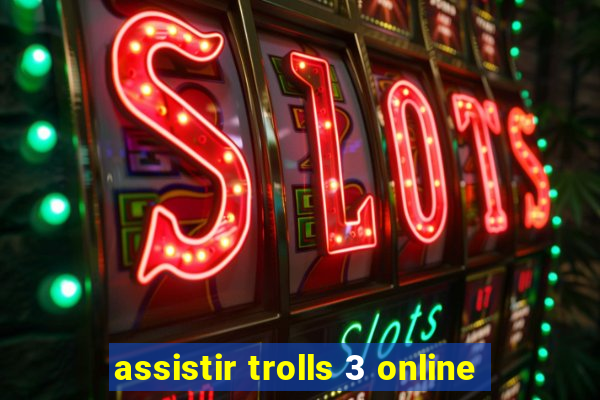 assistir trolls 3 online