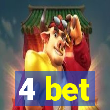 4 bet