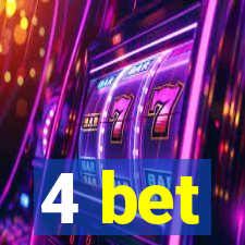 4 bet