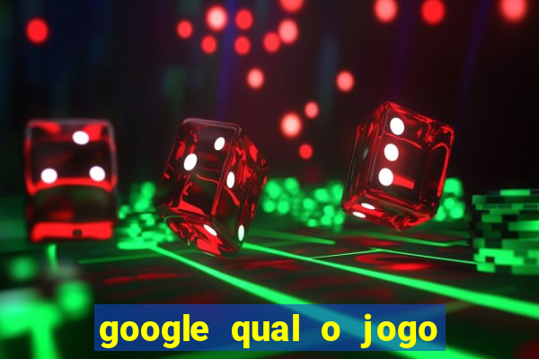 google qual o jogo que dá dinheiro