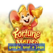 google qual o jogo que dá dinheiro