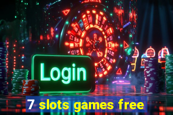 7 slots games free