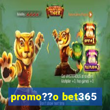 promo??o bet365