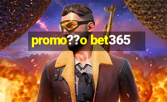 promo??o bet365