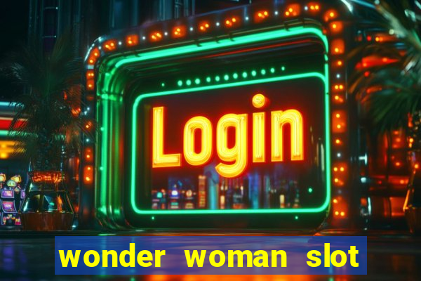 wonder woman slot machine free