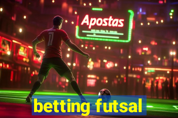 betting futsal