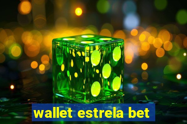 wallet estrela bet