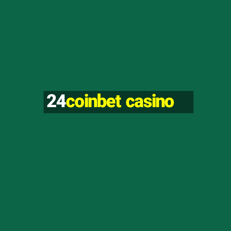 24coinbet casino