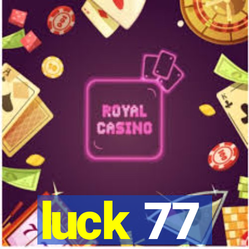 luck 77