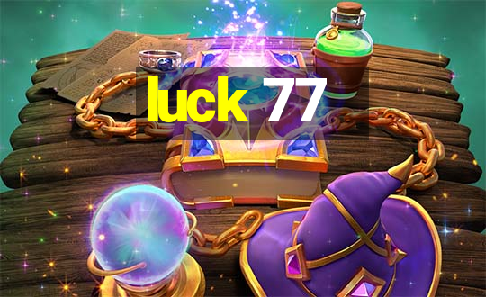 luck 77