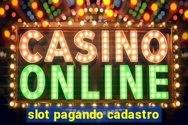 slot pagando cadastro