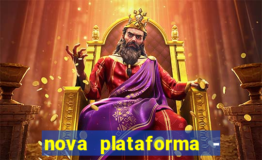 nova plataforma - fortune tiger