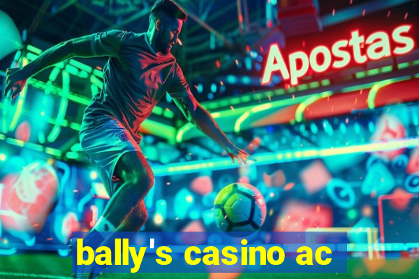 bally's casino ac