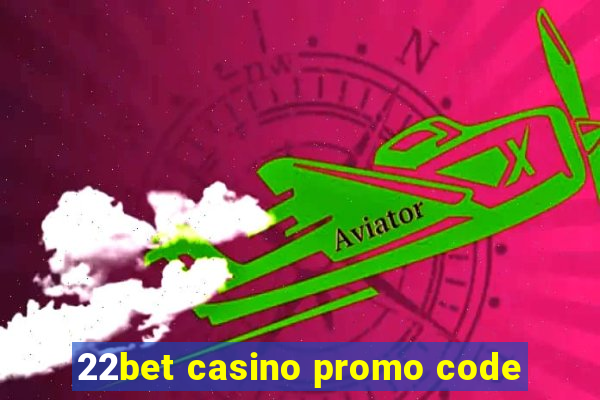 22bet casino promo code