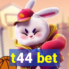 t44 bet