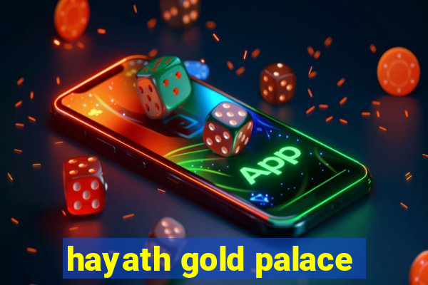 hayath gold palace