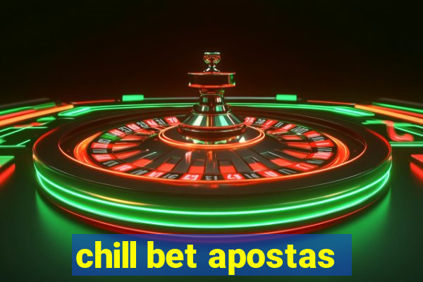 chill bet apostas