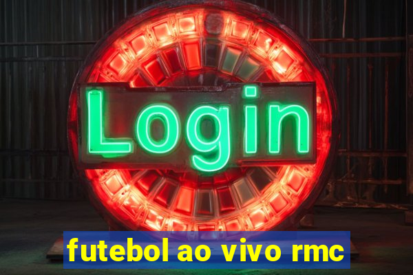 futebol ao vivo rmc