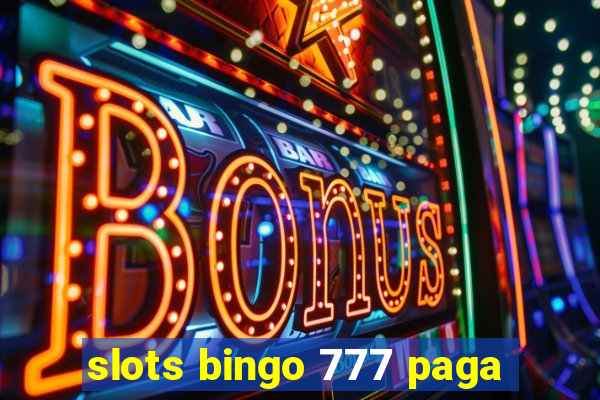 slots bingo 777 paga