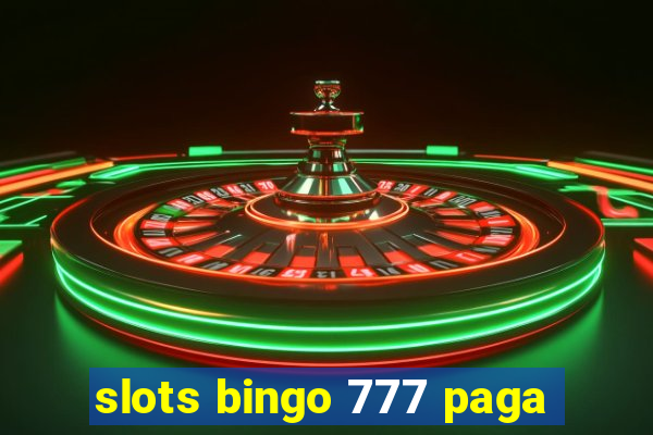 slots bingo 777 paga