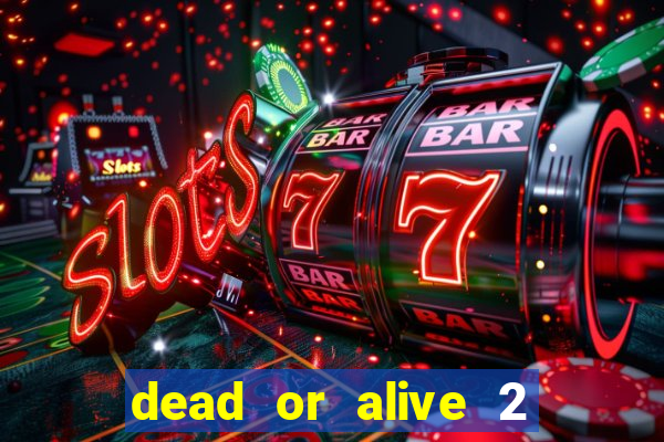 dead or alive 2 slot bonus buy