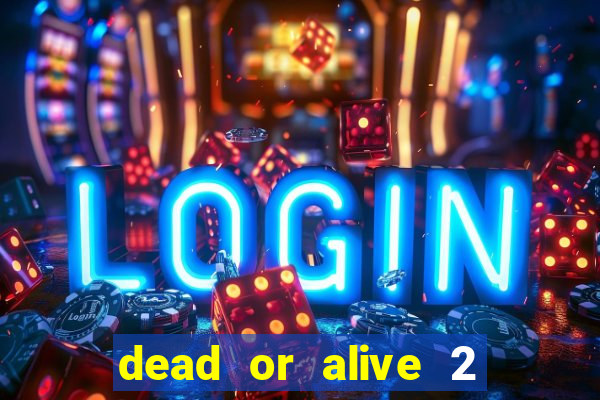 dead or alive 2 slot bonus buy