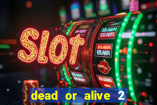 dead or alive 2 slot bonus buy